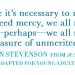 I believe it's necessary to recognize we all need mercy to